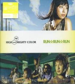 High And Mighty Color : Run Run Run